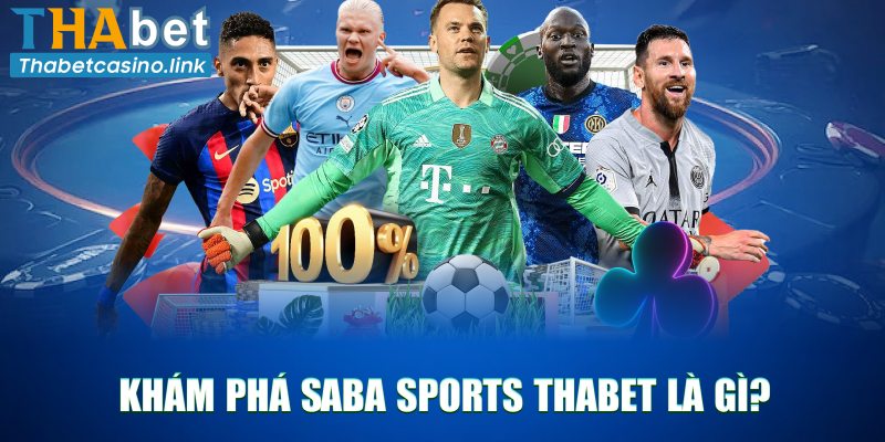 Khám phá Saba Sports Thabet là gì?