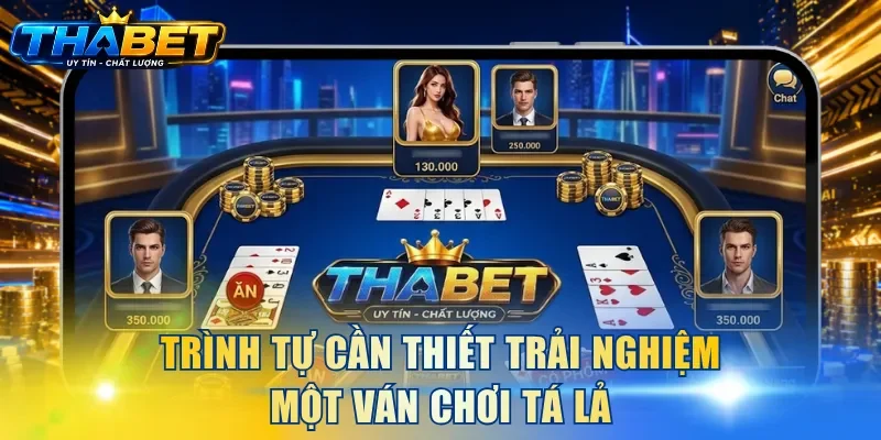 Bài Phỏm THABET - Trò Chơi Dân Gian Chiến Thuật Cuốn Hút 3 Trình tự cần thiết trải nghiệm một ván chơi Tá Lả